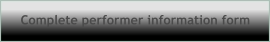 Complete performer information form